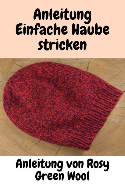 Strickanleitung einfache Haube von Rosy Green Wool
