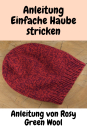 Strickanleitung einfache Haube von Rosy Green Wool